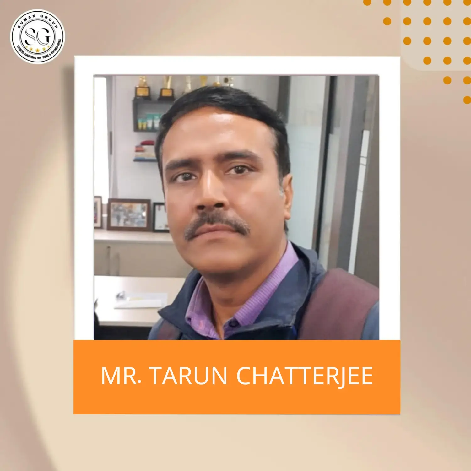 MR. TARUN CHATTERJEE - Suman Group